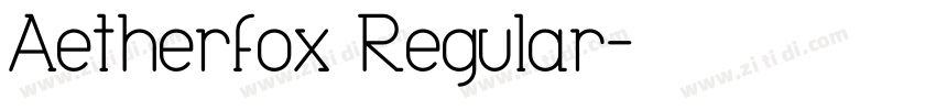 Aetherfox Regular字体转换